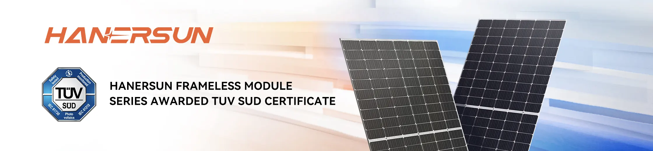 Hanersun Frameless PV module series received TUV SUD certification and Went on Sale