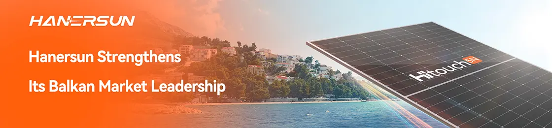 Hanersun Strengthens Its Balkan Market Leadership with One More 17MW Order in Croatia